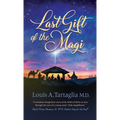 Last Gift of the Magi: A Christmas Parable for All Seasons - Hardcover