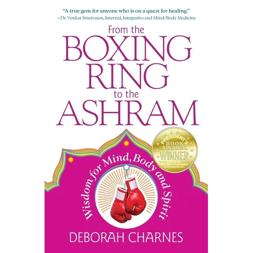 From the Boxing Ring to the Ashram: Wisdom for Mind, Body and Spirit - Paperback