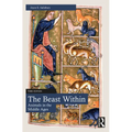 The Beast Within: Animals in the Middle Ages - Paperback