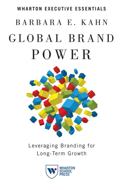 Global Brand Power: Leveraging Branding for Long-Term Growth - Paperback