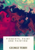 Pigments, Paint and Painting - Paperback