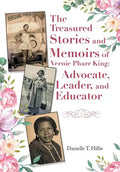 The Treasured Stories and Memoirs of Vernie Pharr King: Advocate, Leader, and Educator - Hardcover