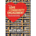 For the Love of Community Engagement: Insights from a personal expedition to inspire better public participation - Hardcover