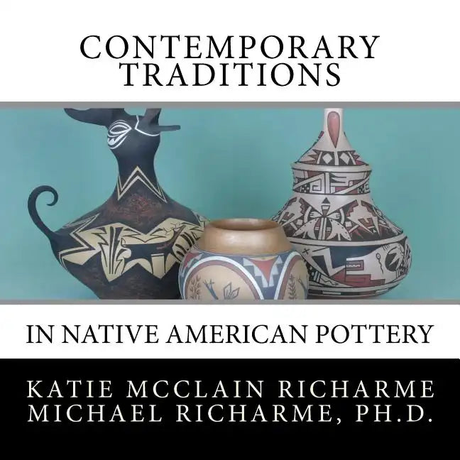Contemporary Traditions: in Native American Pottery - Paperback