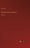 Espectáculo de la naturaleza: Tomo 13 - Hardcover