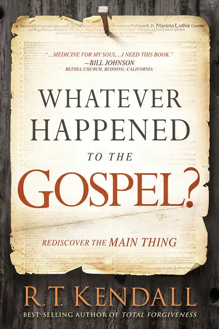 Whatever Happened to the Gospel?: Rediscover the Main Thing - Paperback