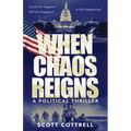 When Chaos Reigns: A Political Thriller - Paperback