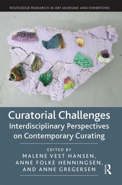 Curatorial Challenges: Interdisciplinary Perspectives on Contemporary Curating - Paperback