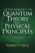 Development of Quantum Theory from Physical Principles: Quantum Mechanics Without Waves - Paperback