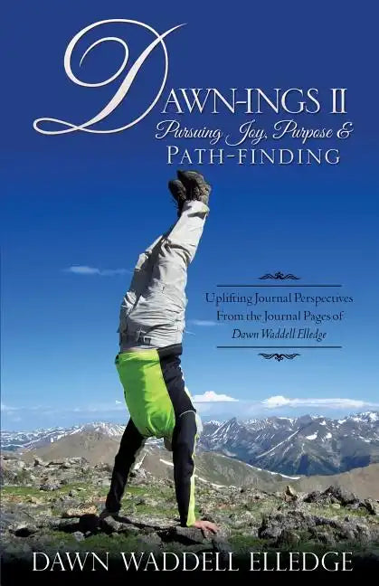 Dawn-Ings II Pursuing Joy, Purpose & Path-Finding - Paperback