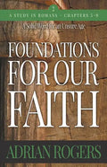 Foundations For Our Faith (Volume 2; 2nd Edition): Romans 5-9 - Paperback