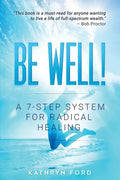 Be Well: A 7-Step System for Radical Healing - Paperback