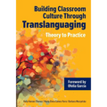 Building Classroom Culture Through Translanguaging: Theory to Practice - Paperback
