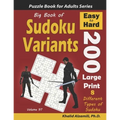 Big Book of Sudoku Variants: 200 Easy to Hard Large Print Puzzles: : 8 Different Types of Sudoku (Samurai Sudoku, Jigsaw Samurai Sudoku, Samurai Su - Paperback