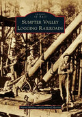 Sumpter Valley Logging Railroads - Paperback