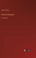Industrial Biography: in large print - Hardcover