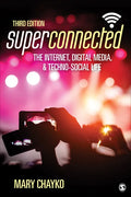Superconnected: The Internet, Digital Media, and Techno-Social Life - Paperback