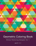 Geometric Coloring Book: Stress Relieving Designs Vol 1 - Paperback