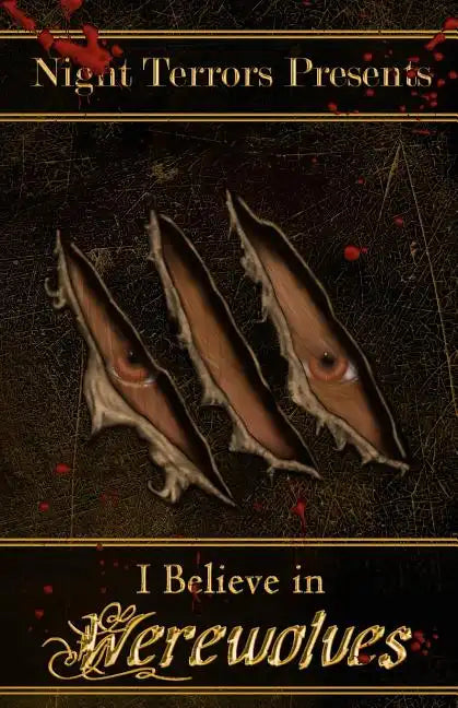 I Believe In Werewolves: An Anthology of Wolfen Terror - Paperback