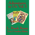 Complete Book of Oz Vol I: The Wonderful Wizard of Oz, The Marvelous Land of Oz, and Ozma of Oz - Hardcover