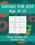 Sudoku for Kids Age 10-12: Brain Games for Clever Kids, Sudoku Game Activity Book - Paperback