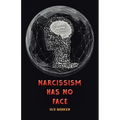 Narcissism Has No Face - Paperback
