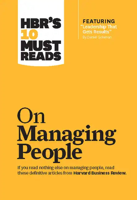 Hbr's 10 Must Reads on Managing People (with Featured Article Leadership That Gets Results, by Daniel Goleman) - Hardcover