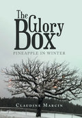 The Glory Box: Pineapple in Winter - Hardcover