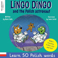 Lingo Dingo and the Polish astronaut: Laugh & Learn 50 Polish words! (Learn polish for kids; Bilingual English Polish books for children; polish for k - Paperback