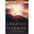 The Creator Revealed: A Physicist Examines the Big Bang and the Bible - Hardcover