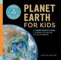 Planet Earth for Kids: A Junior Scientist's Guide to Water, Air, and Life in Our Ecosphere - Hardcover