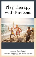 Play Therapy with Preteens - Paperback