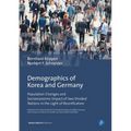 Demographics of Korea and Germany: Population Changes and Socioeconomic Impact of Two Divided Nations in the Light of Reunification - Paperback