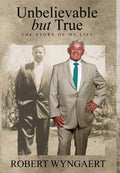 Unbelievable But True: The Story of My Life - Hardcover