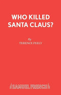 Who Killed Santa Claus?: A Play - Paperback