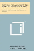 A Manual For Analysis Of The Thematic Apperception Test: A Method And Technique For Personality Research - Paperback