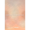 From My Eye To The Sky - Hardcover