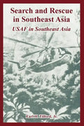 Search and Rescue in Southeast Asia: USAF in Southeast Asia - Paperback
