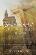 Jesus Christ, The True Temple of God - Paperback