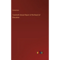 Twentieth Annual Report of the Board of Education - Hardcover
