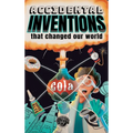Accidental Inventions That Changed Our World: 50 True Stories of Mistakes That Actually Worked and Their Origins - Hardcover