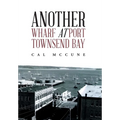 Another Wharf at Port Townsend Bay - Hardcover