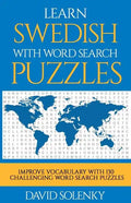 Learn Swedish with Word Search Puzzles: Learn Swedish Language Vocabulary with Challenging Word Find Puzzles for All Ages - Paperback