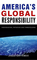 America's Global Responsibility: Individuation, Initiation, and Threefolding - Paperback