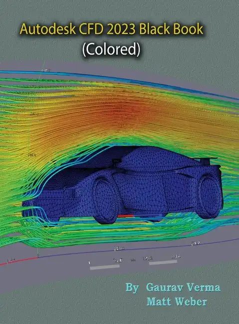Autodesk CFD 2023 Black Book - Hardcover