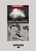 Prompt and Utter Destruction: Truman and the Use of Atomic Bombs Against Japan (Easyread Large Edition) - Paperback