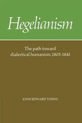 Hegelianism: The Path Toward Dialectical Humanism, 1805 1841 - Paperback