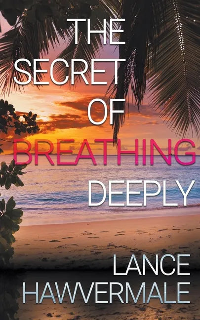 The Secret of Breathing Deeply - Paperback