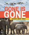Gone Is Gone: Wildlife Under Threat - Hardcover