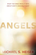 Angels: What the Bible Really Says about God's Heavenly Host - Hardcover